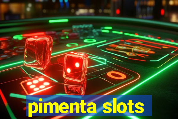 pimenta slots